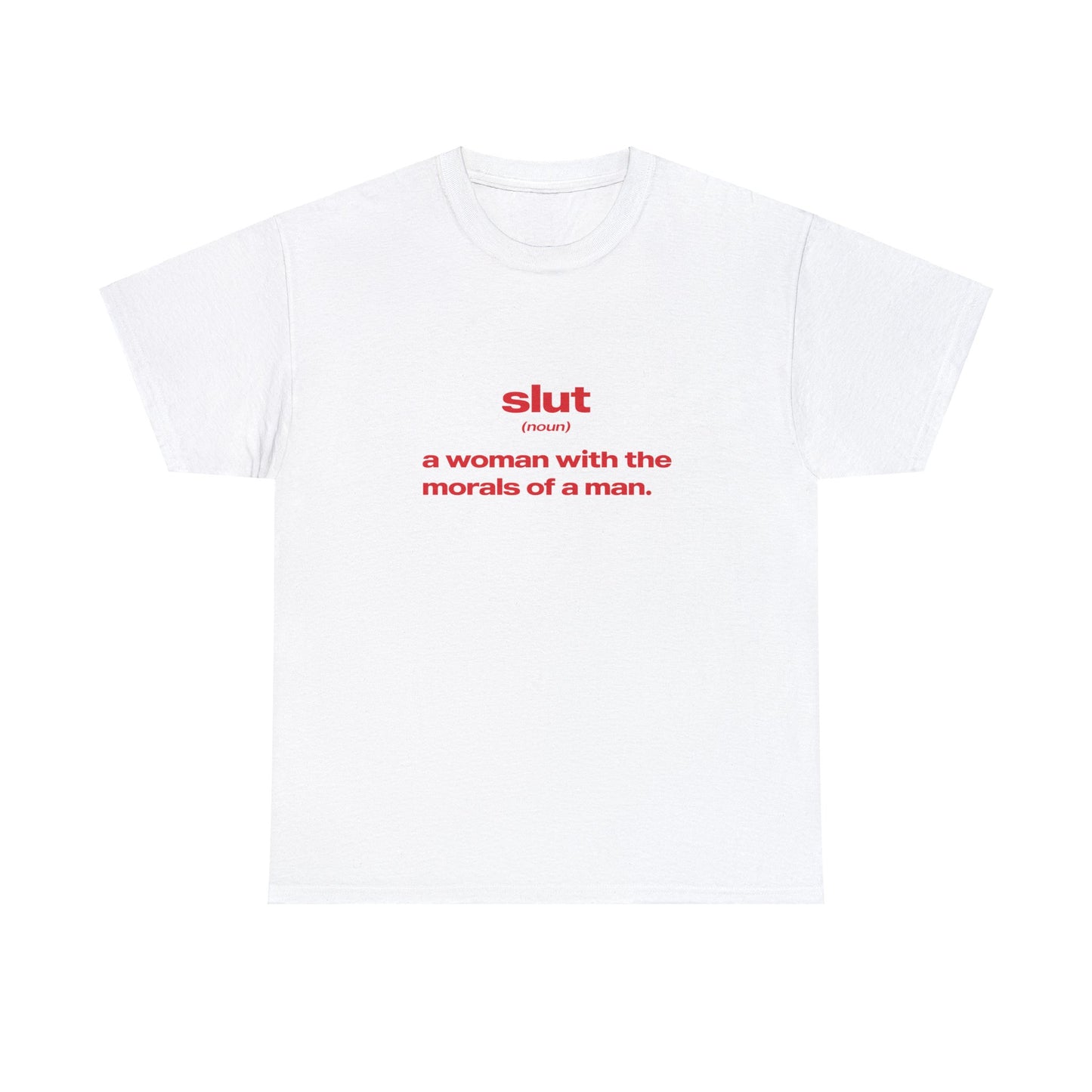 'Slut - A Woman With The Morals Of A Man' Classic Unisex Tee