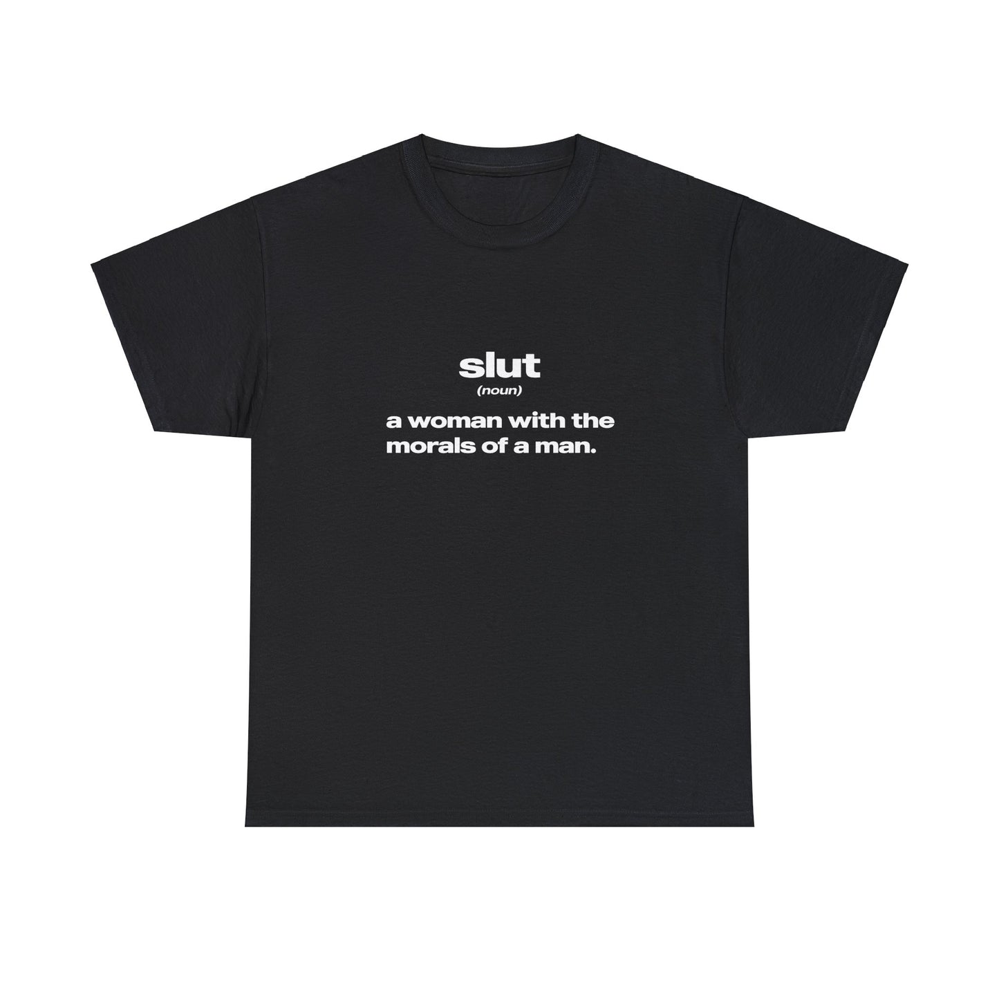 'Slut - A Woman With The Morals Of A Man' Classic Unisex Tee