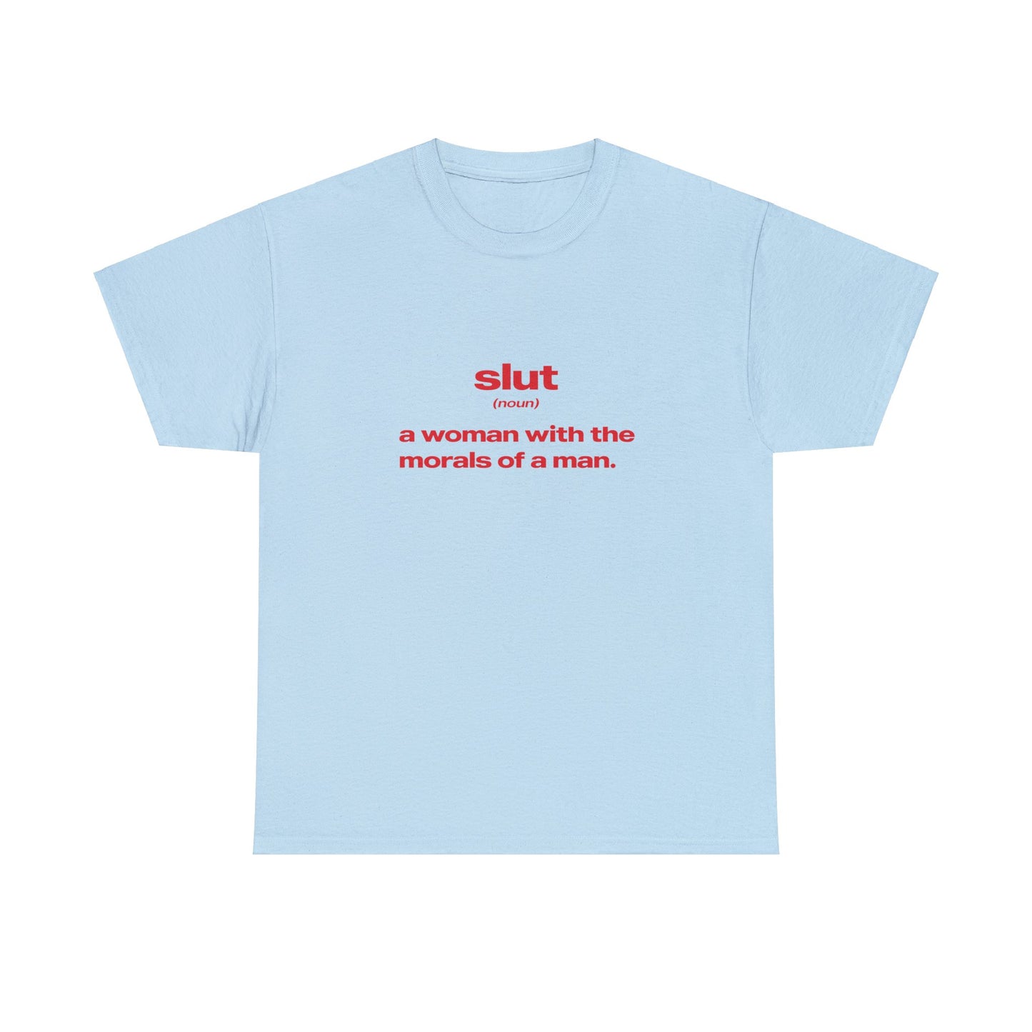 'Slut - A Woman With The Morals Of A Man' Classic Unisex Tee