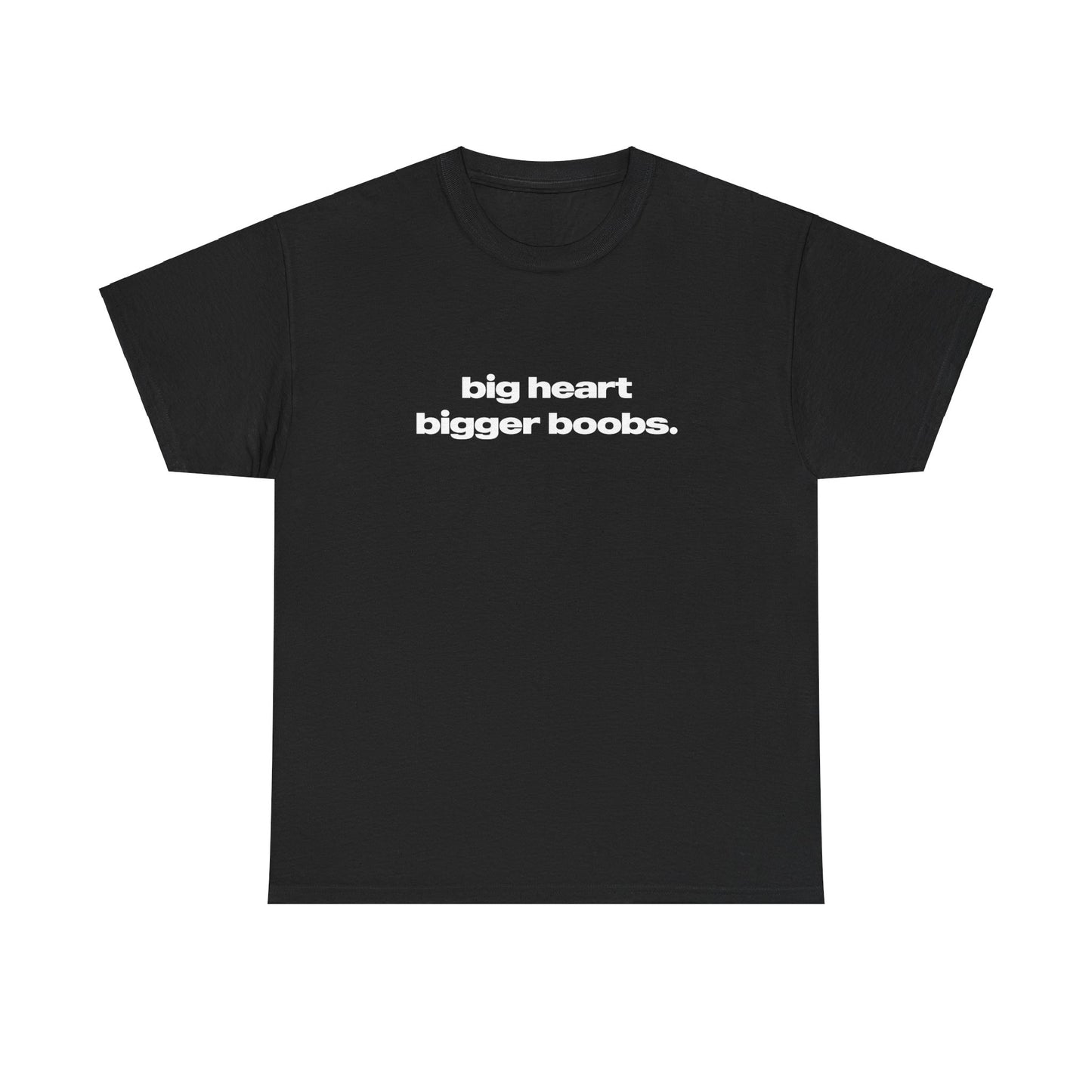 'Big Heart Bigger Boobs' Classic Unisex Tee