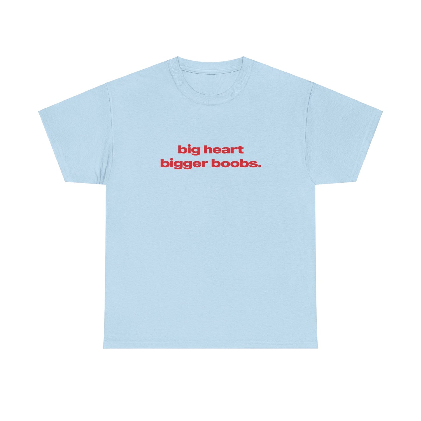 'Big Heart Bigger Boobs' Classic Unisex Tee
