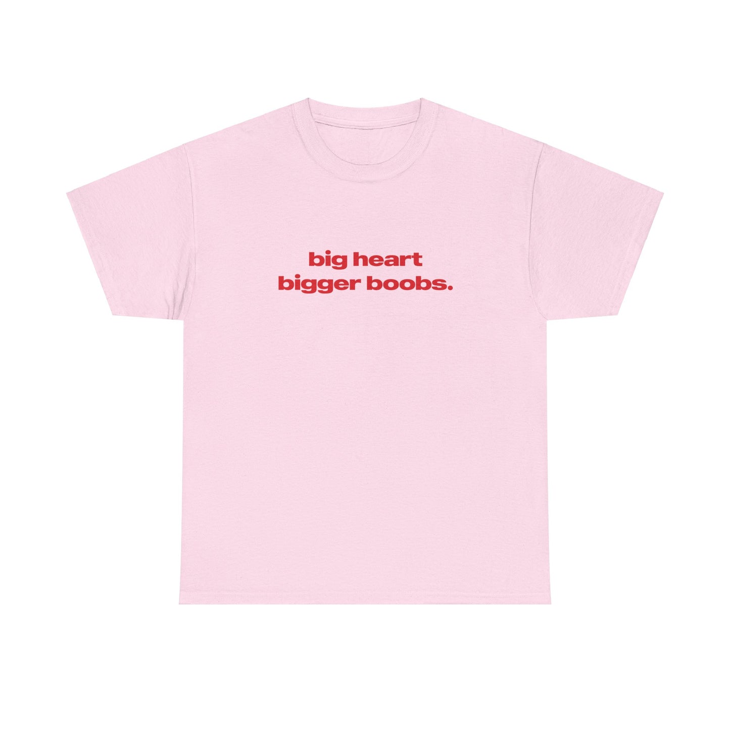 'Big Heart Bigger Boobs' Classic Unisex Tee