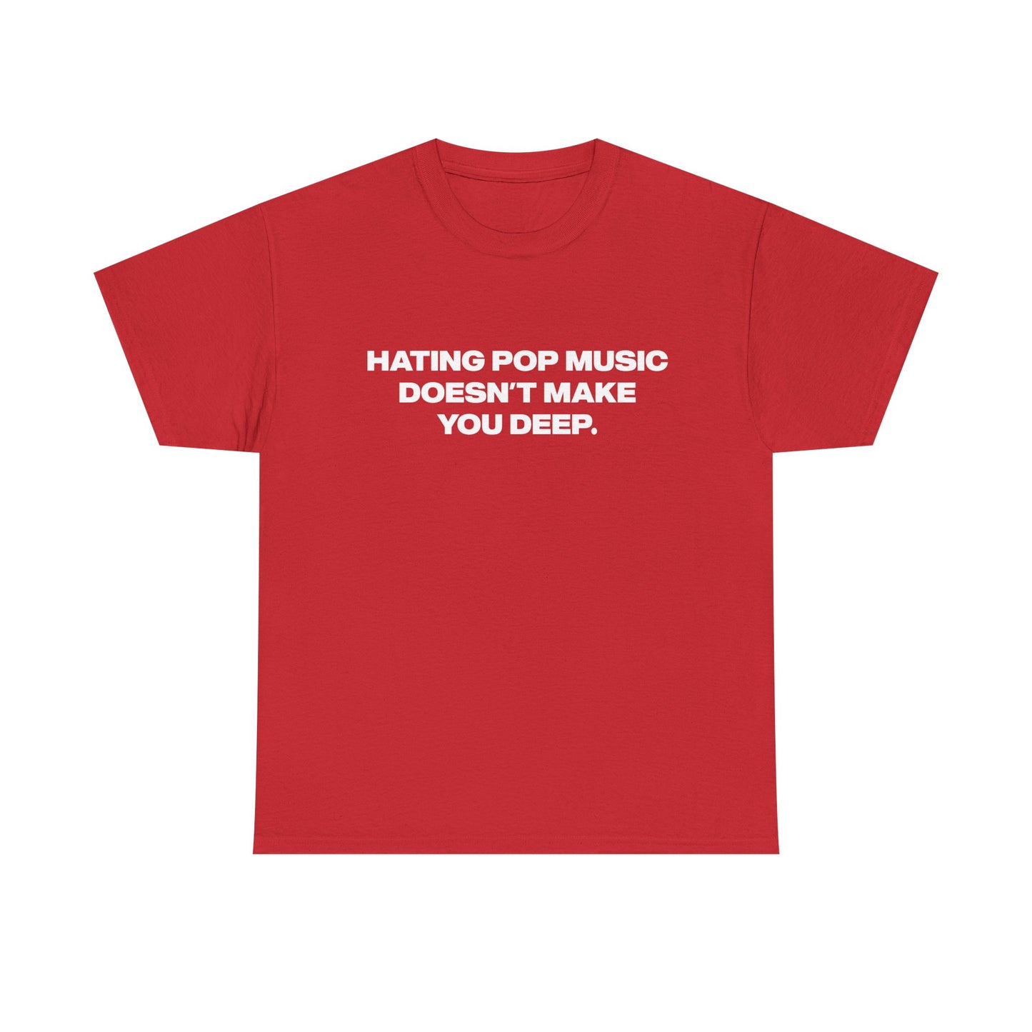 'Hating Pop Music Doesn't Make You Deep' Addison Rae Classic Unisex Tee.