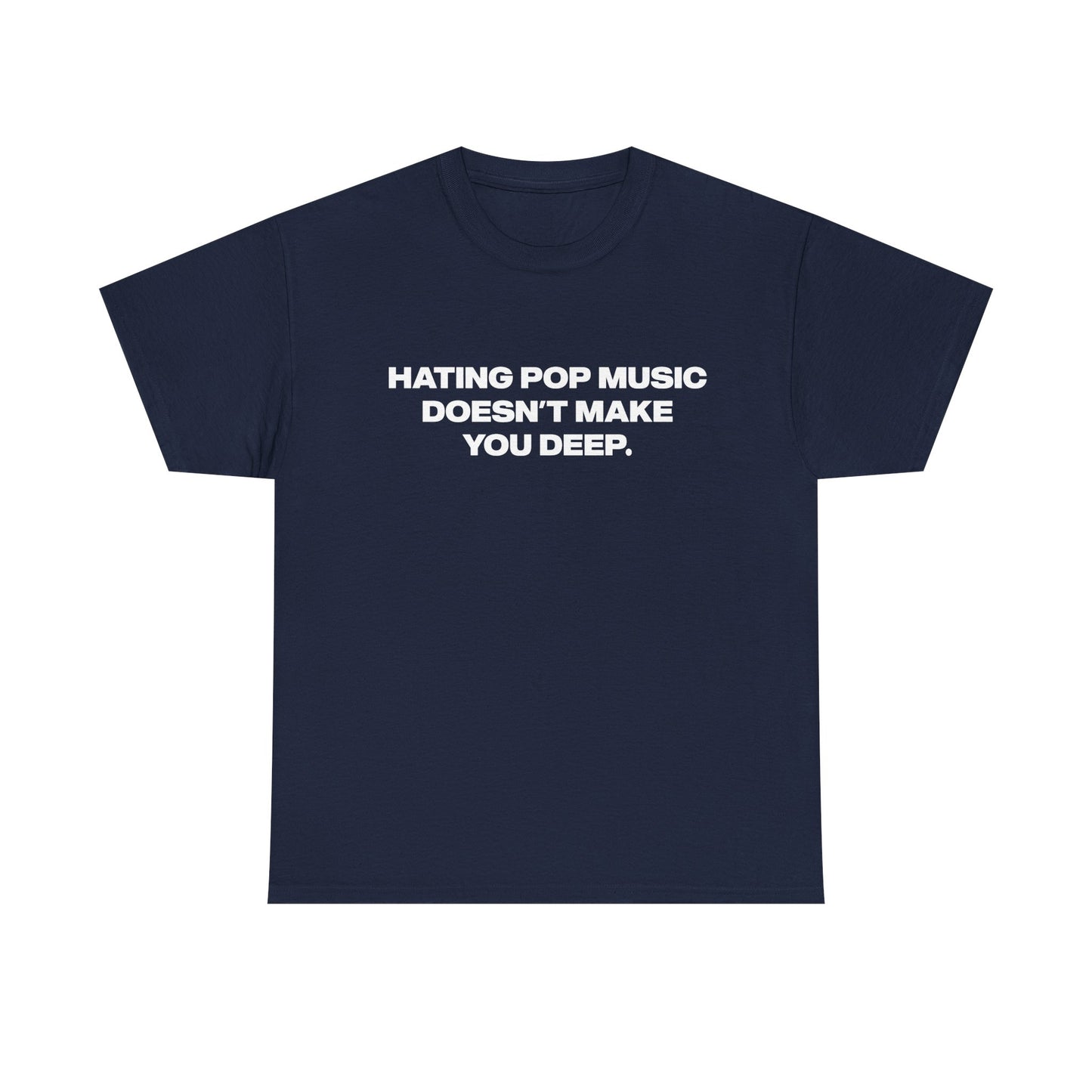 'Hating Pop Music Doesn't Make You Deep' Addison Rae Classic Unisex Tee.