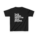 'Fuck Nudes Send Me Your Playlist' Baby Tee