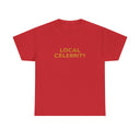 'Local Celebrity' Classic Unisex Tee