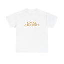 'Local Celebrity' Classic Unisex Tee