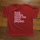 'Fuck Nudes Send Me Your Playlist' Baby Tee