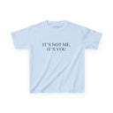 'It's Not Me It's You' Baby Tee