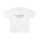 'It's Not Me It's You' Baby Tee