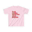 'Fuck Nudes Send Me Your Playlist' Baby Tee