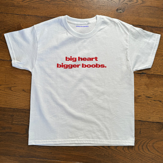 'Big Heart Bigger Boobs' Baby Tee