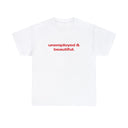 'Unemployed & Beautiful' Classic Unisex Tee
