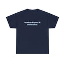 'Unemployed & Beautiful' Classic Unisex Tee
