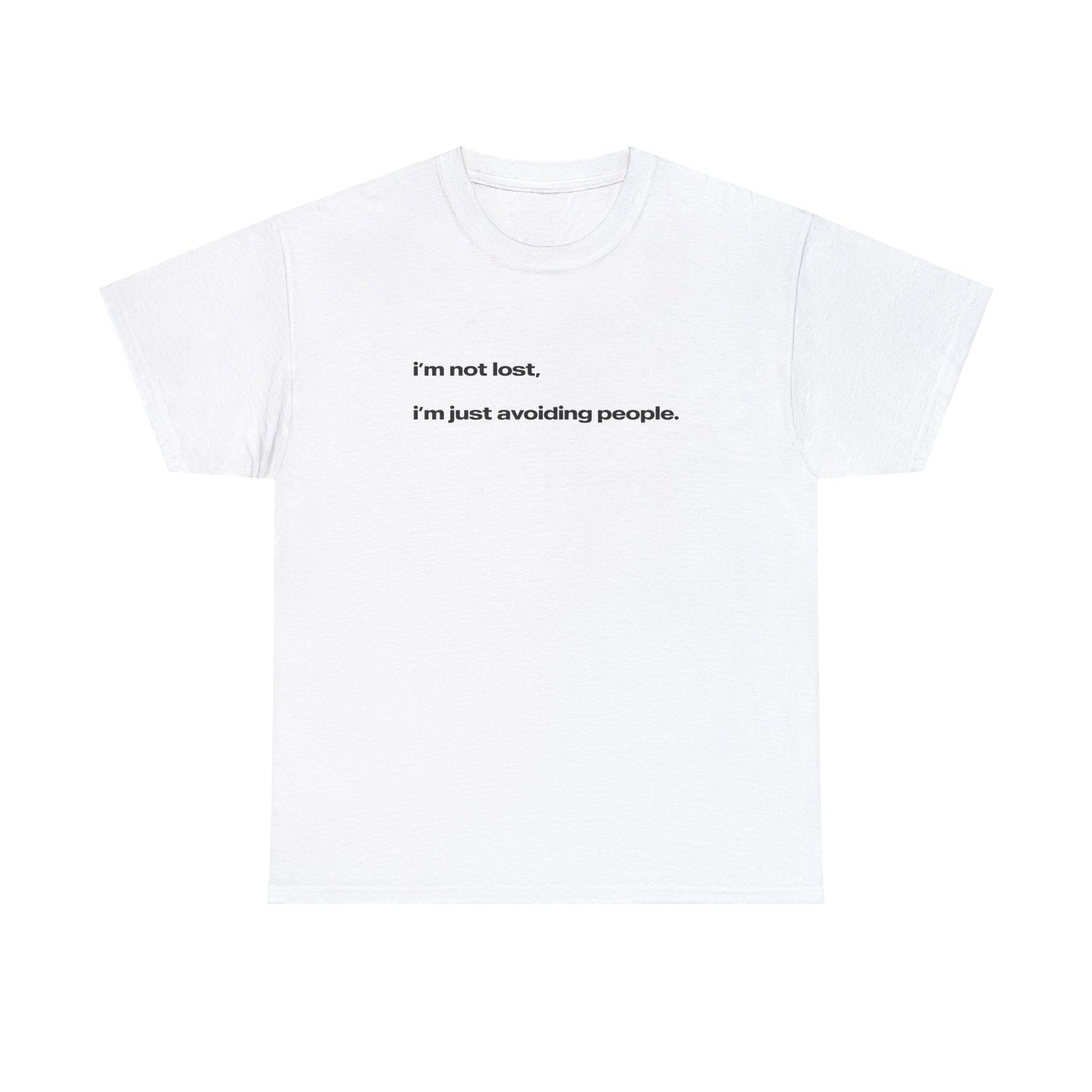 'I'm Not Lost I'm Just Avoiding People' Classic Unisex Tee