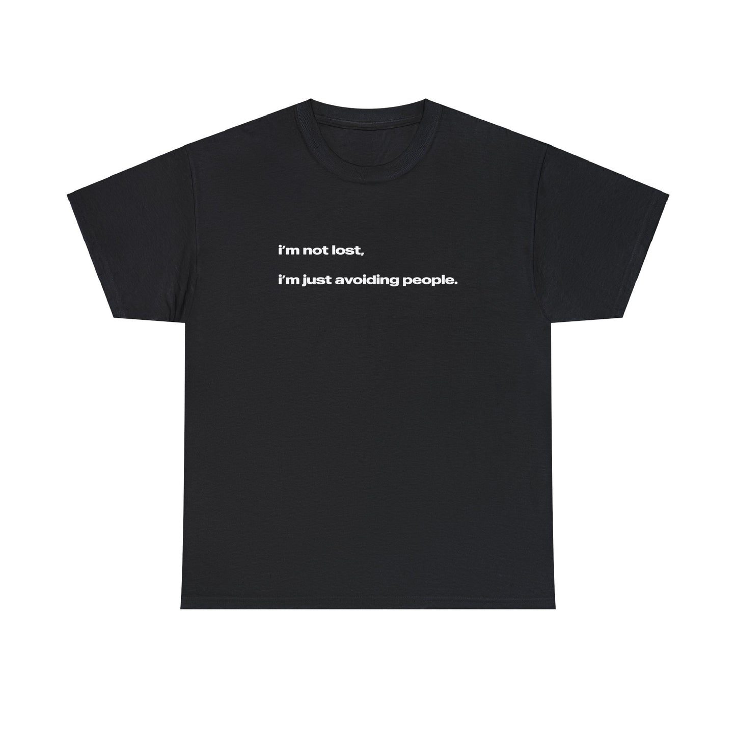 'I'm Not Lost I'm Just Avoiding People' Classic Unisex Tee