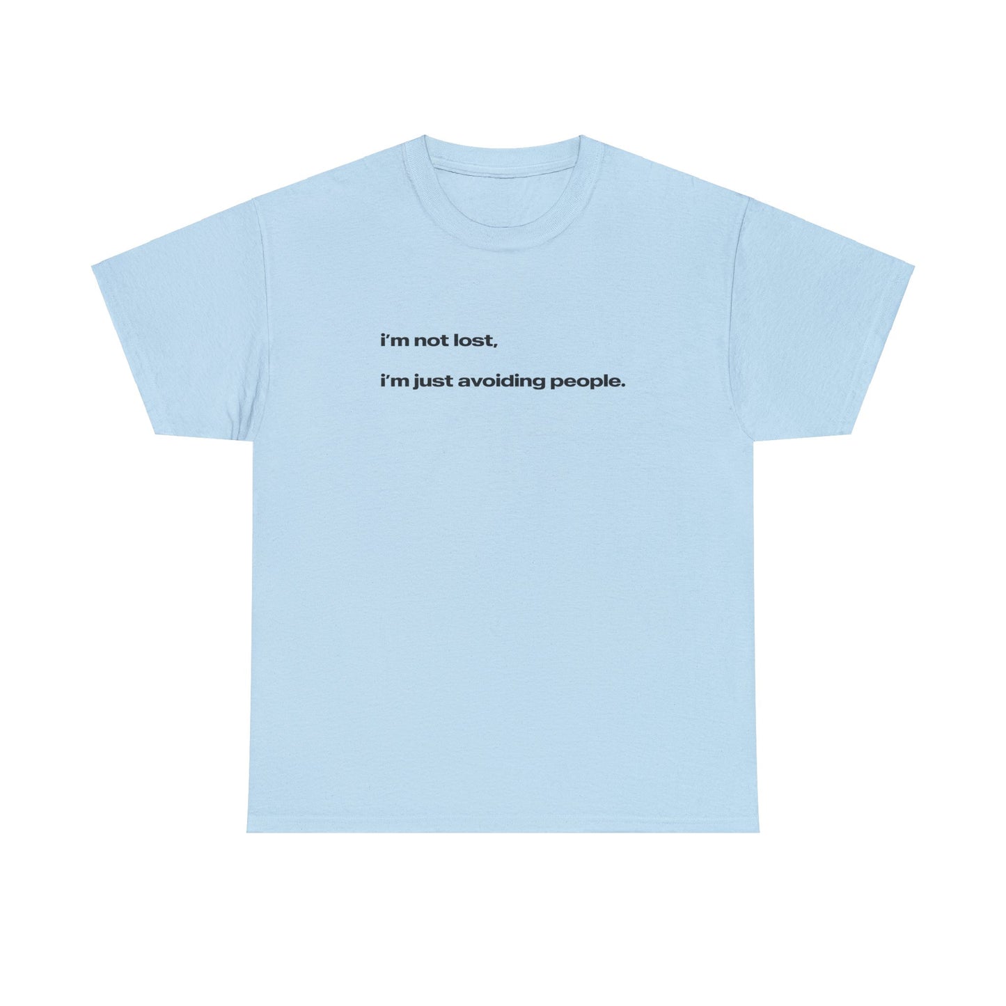 'I'm Not Lost I'm Just Avoiding People' Classic Unisex Tee