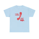 'Reality Called So I Hung Up' Classic Unisex Tee.