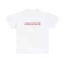 'I Support A Man's Right To Shut The Fuck Up' Classic Unisex Tee