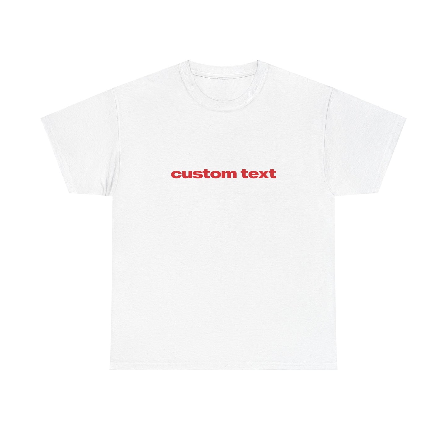 'Custom Text' Classic Unisex Tee