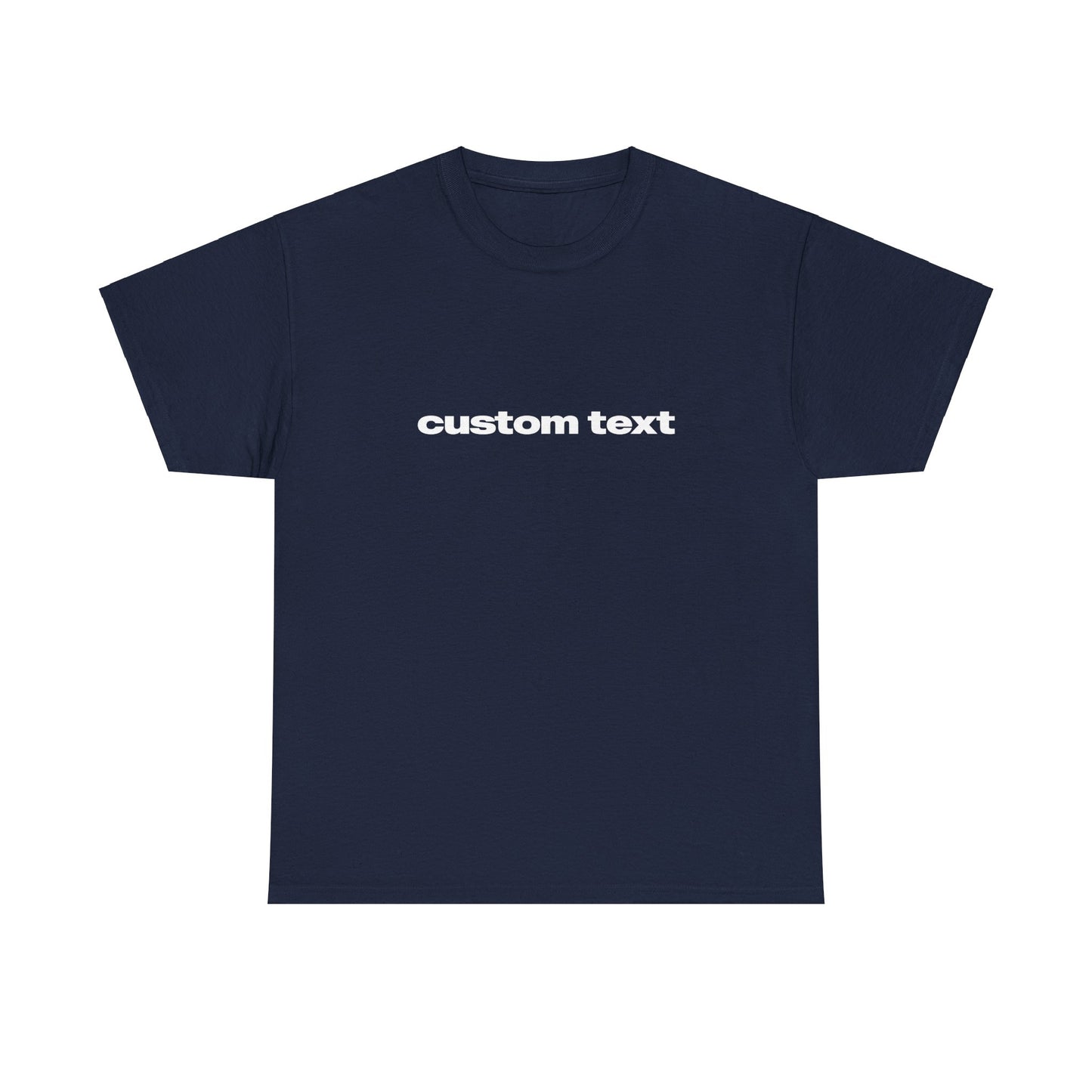 'Custom Text' Classic Unisex Tee