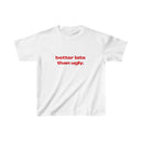 'Better Late Than Ugly' Baby Tee