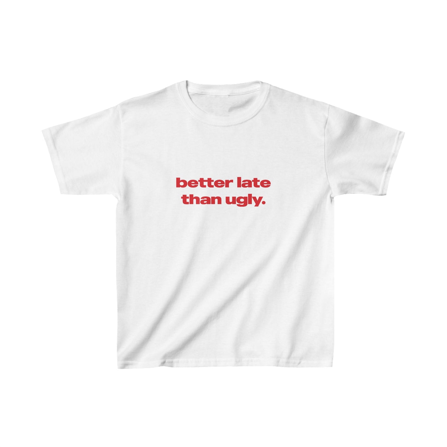 'Better Late Than Ugly' Baby Tee