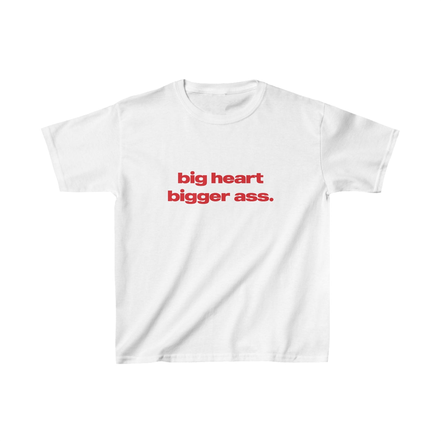 'Big Heart Bigger Ass' Baby Tee