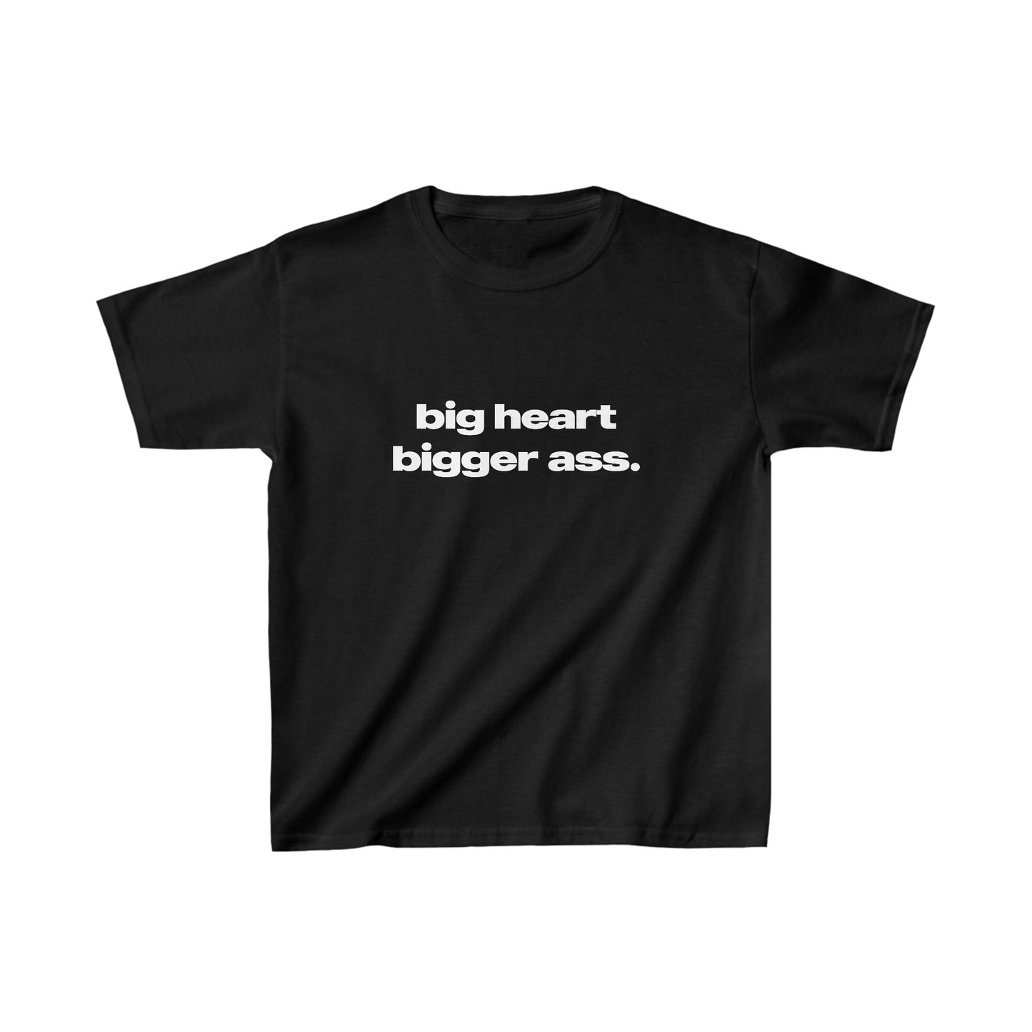 'Big Heart Bigger Ass' Baby Tee