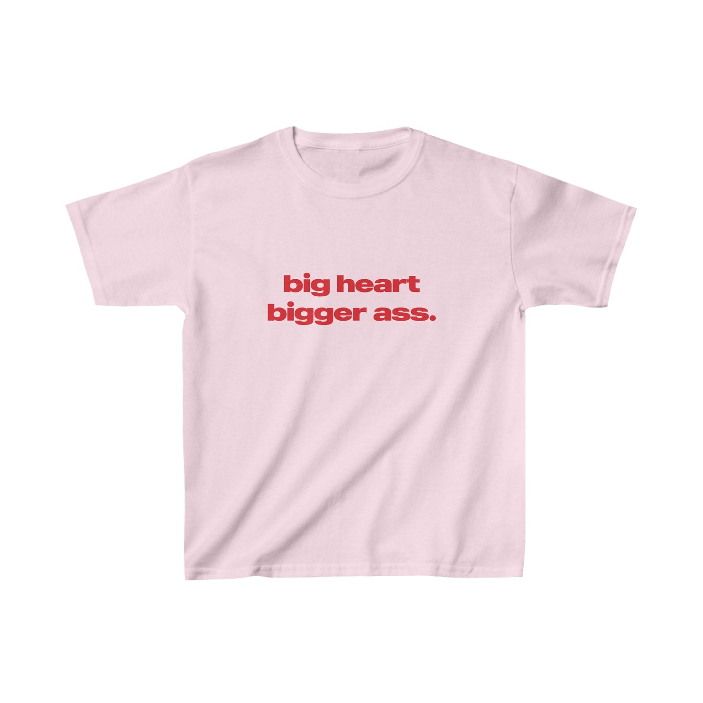 'Big Heart Bigger Ass' Baby Tee