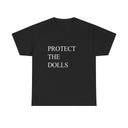 'Protect The Dolls' Classic Unisex Tee.