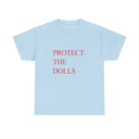 'Protect The Dolls' Classic Unisex Tee.