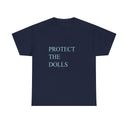 'Protect The Dolls' Classic Unisex Tee.