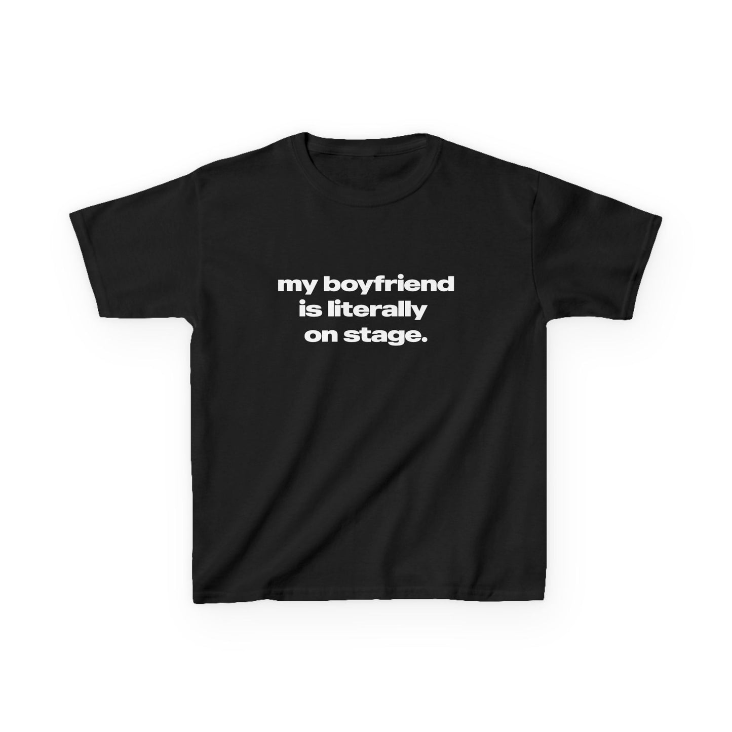 'My Boyfriend Is Literally On Stage' Tour Baby Tee.