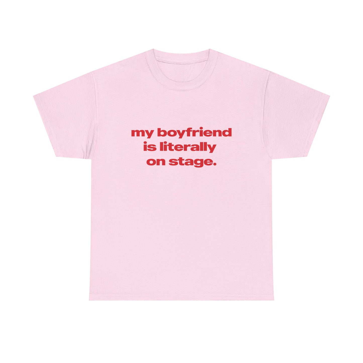 'My Boyfriend Is Literally On Stage' Tour Classic Unisex Tee.