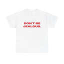 'Don't Be Jealous' Paris Hilton Classic Unisex Tee.