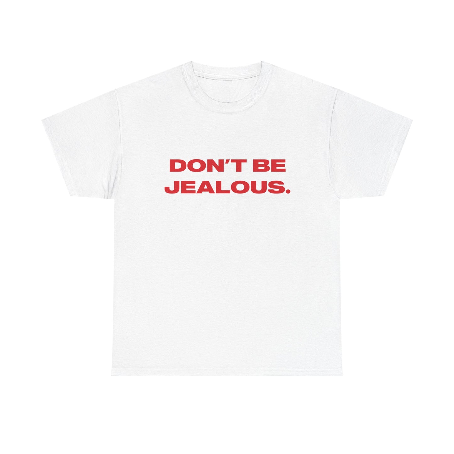 'Don't Be Jealous' Paris Hilton Classic Unisex Tee.