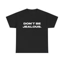 'Don't Be Jealous' Paris Hilton Classic Unisex Tee.