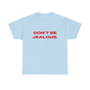 'Don't Be Jealous' Paris Hilton Classic Unisex Tee.
