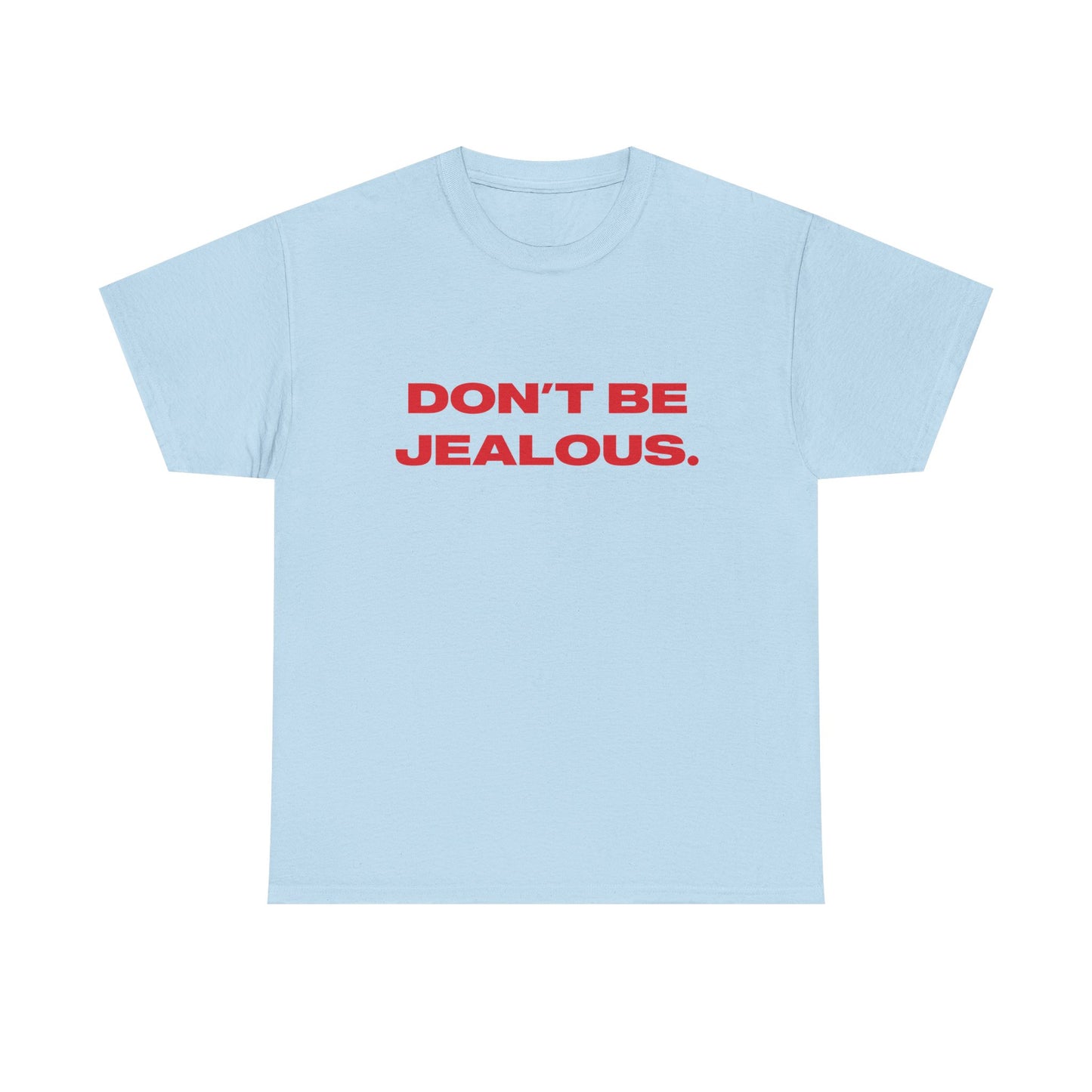 'Don't Be Jealous' Paris Hilton Classic Unisex Tee.