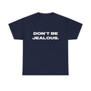 'Don't Be Jealous' Paris Hilton Classic Unisex Tee.
