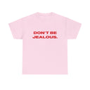 'Don't Be Jealous' Paris Hilton Classic Unisex Tee.
