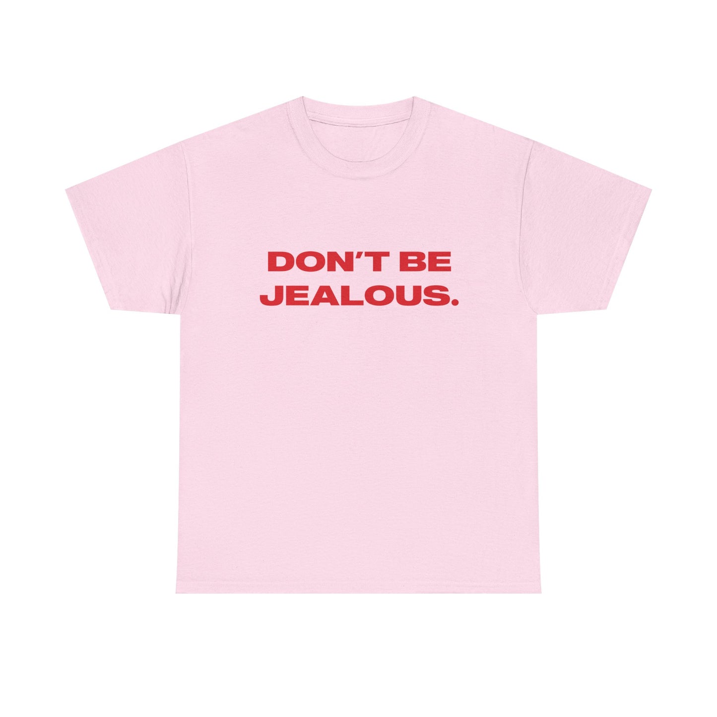 'Don't Be Jealous' Paris Hilton Classic Unisex Tee.