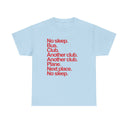 'No Sleep, Bus, Club, Another Club...' Classic Unisex Tee.