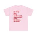 'No Sleep, Bus, Club, Another Club...' Classic Unisex Tee.