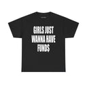 'Girls Just Wanna Have Funds' Classic Unisex Tee.