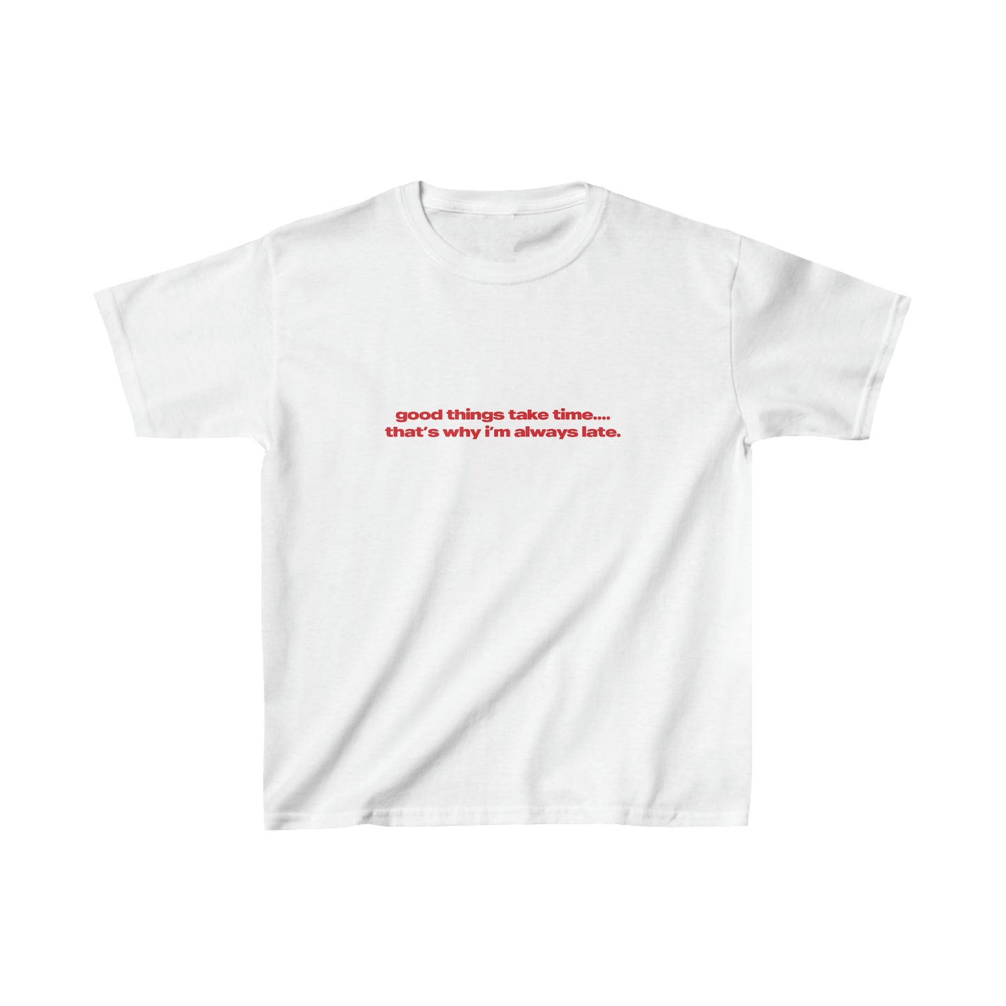 'Good Things Take Time, That's Why I'm Always Late' Baby Tee