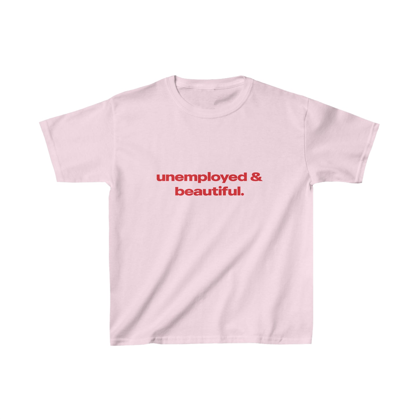 'Unemployed & Beautiful' Baby Tee