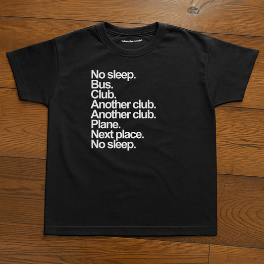 'No Sleep, Bus, Club, Another Club...' Baby Tee.
