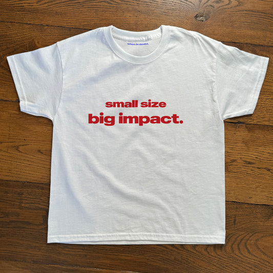 'Small Size Big Impact' Baby Tee